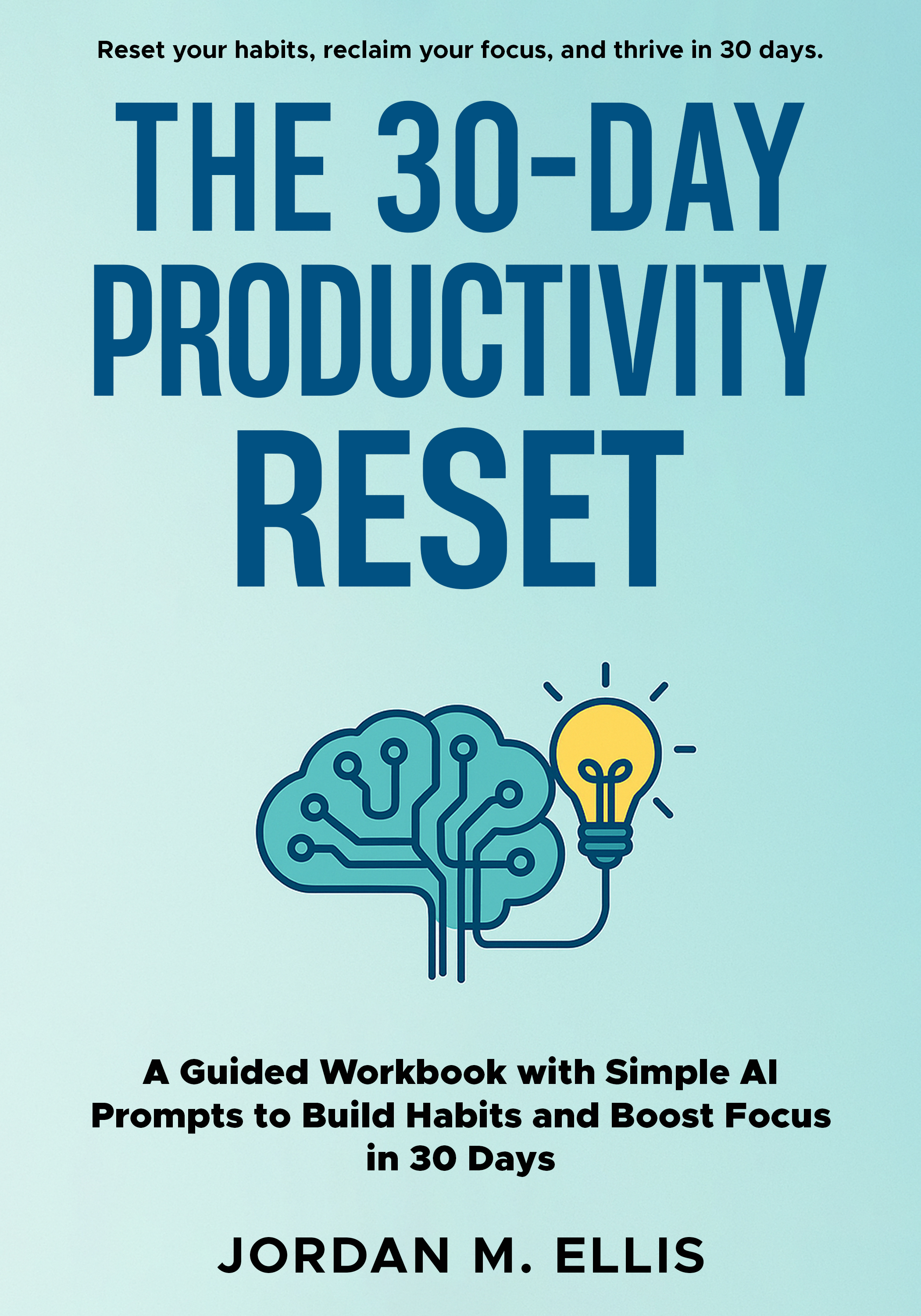 How The 30-Day Productivity Reset Book Helped Me Use AI to Stay Focused