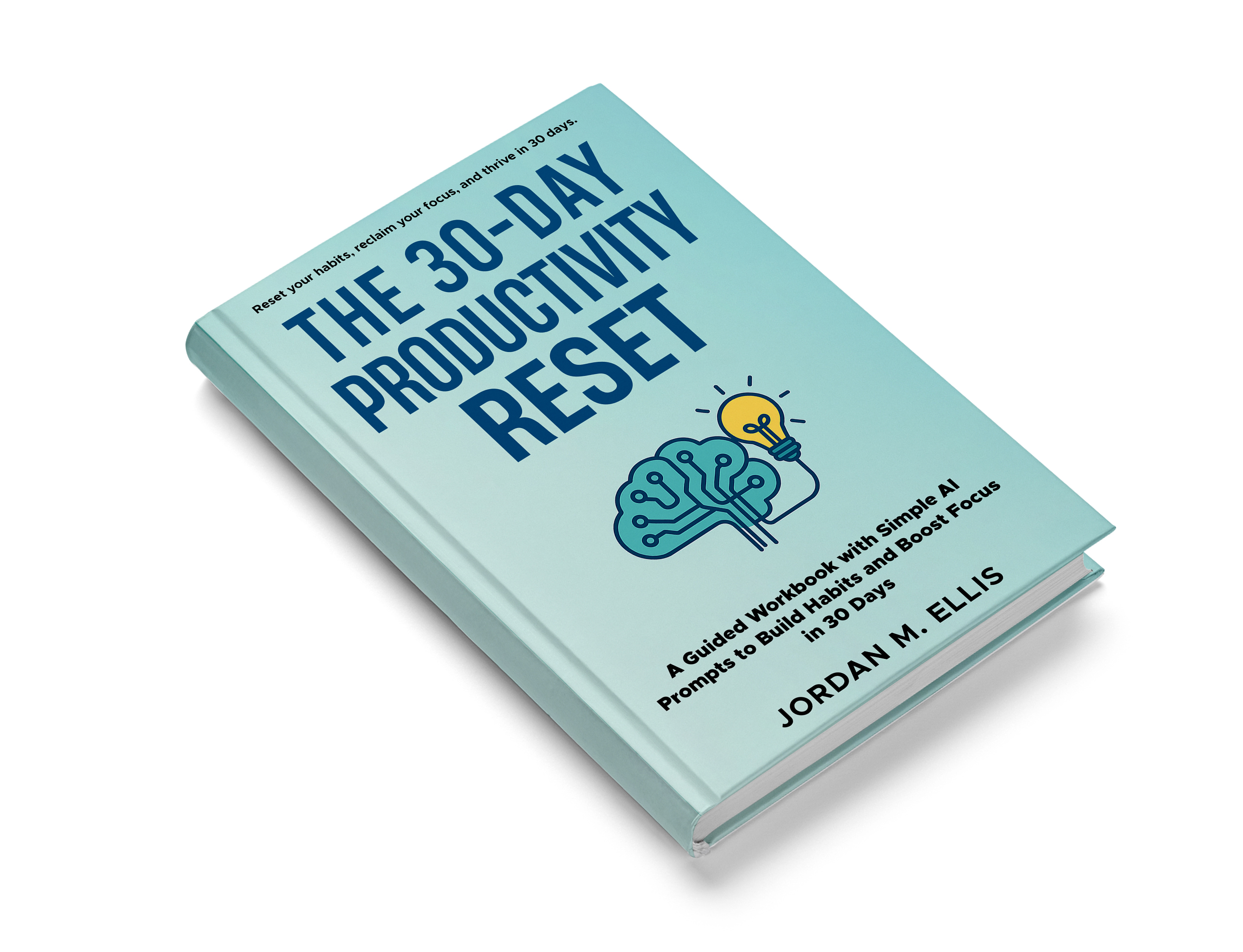 Why I Wrote The 30-Day Productivity Reset Book
