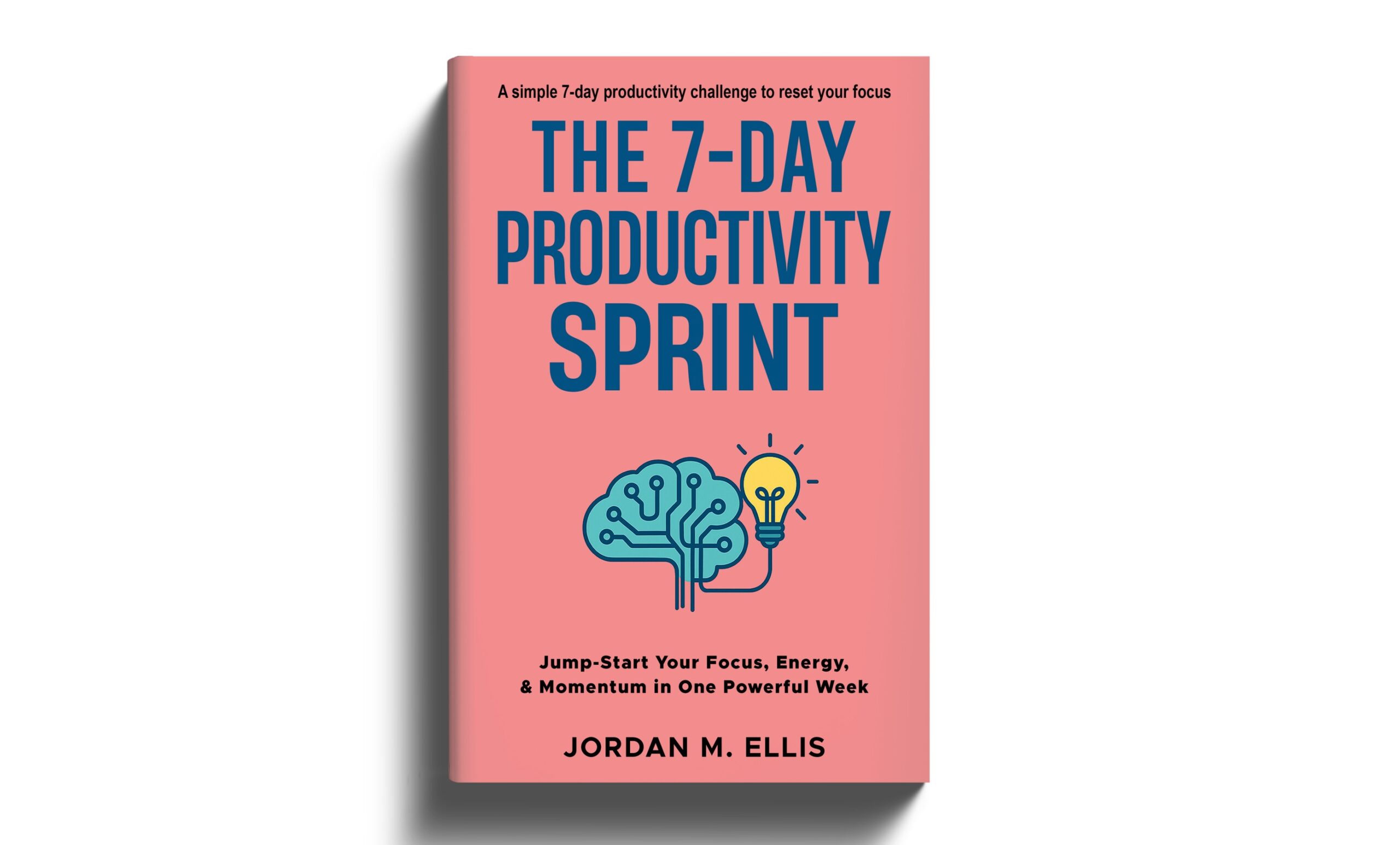 The 7-Day Productivity Sprint: A Fast Reset for Momentum You Can Finish